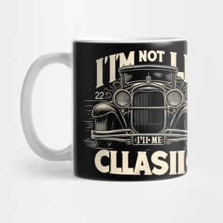 i'm not old i'm classic Mug